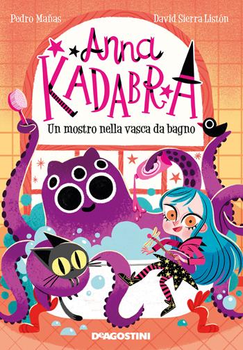 Un mostro nella vasca da bagno. Anna Kadabra - Pedro Mañas, David Sierra Listón - Libro De Agostini 2021, Le gemme | Libraccio.it