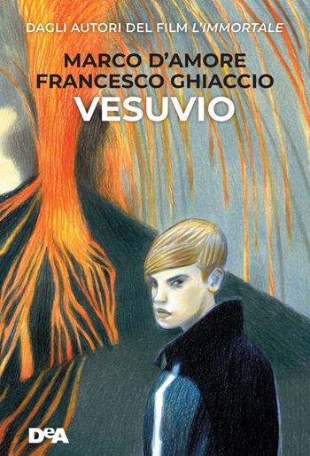 Vesuvio - Marco D'Amore, Francesco Ghiaccio - Libro De Agostini 2021, Le gemme | Libraccio.it