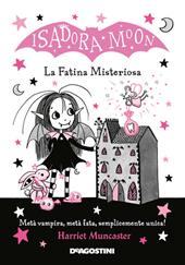 La fatina misteriosa. Isadora Moon. Ediz. illustrata