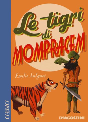 Le tigri di Mompracem - Emilio Salgari - Libro De Agostini 2021, Classici | Libraccio.it