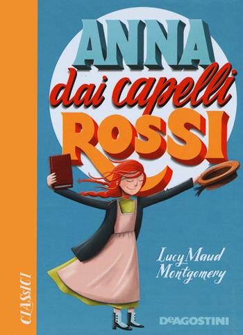 Anna dai capelli rossi - Lucy Maud Montgomery - Libro De Agostini 2021, Classici deluxe | Libraccio.it