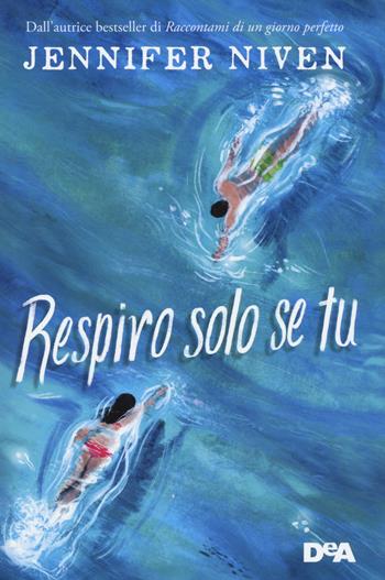 Respiro solo se tu - Jennifer Niven - Libro De Agostini 2021, Le gemme | Libraccio.it