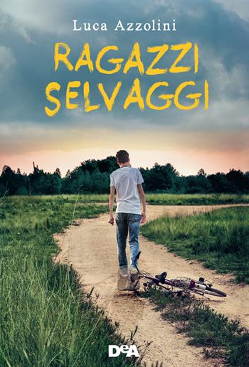 Ragazzi selvaggi - Luca Azzolini - Libro De Agostini 2021, Le gemme | Libraccio.it
