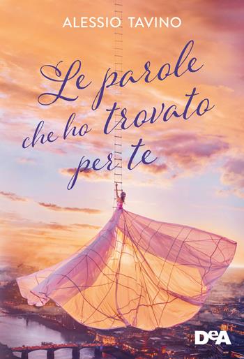 Le parole che ho trovato per te - Alessio Tavino - Libro De Agostini 2021, Le gemme | Libraccio.it