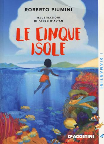 Le cinque isole. Nuova ediz. - Roberto Piumini - Libro De Agostini 2021 | Libraccio.it