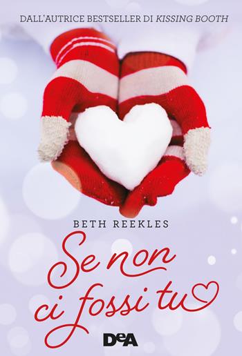 Se non ci fossi tu - Beth Reekles - Libro De Agostini 2021, Le gemme | Libraccio.it