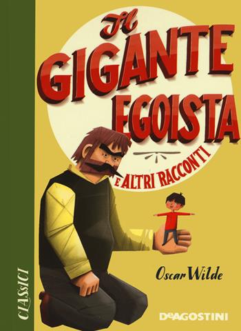 Il gigante egoista - Oscar Wilde - Libro De Agostini 2021, Classici | Libraccio.it
