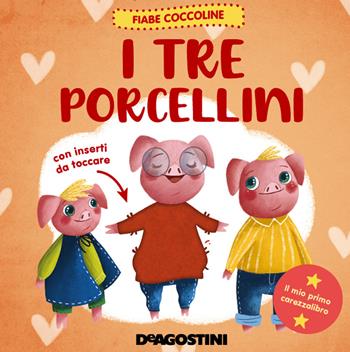 I tre porcellini  - Libro De Agostini 2022, Storie preziose | Libraccio.it