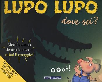 Lupo lupo dove sei? Ediz. a colori - Steve Cox - Libro ABraCadabra 2021, Cucù pop-up | Libraccio.it