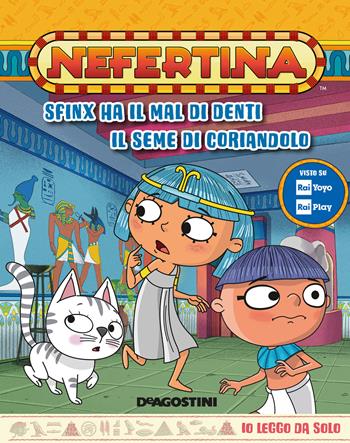 Sfinx ha il mal di denti-Il seme di coriandolo. Nefertina  - Libro De Agostini 2021, Io leggo da solo | Libraccio.it