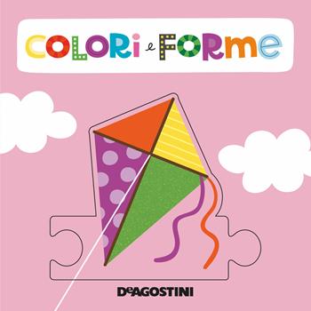 Forme e colori. Libro puzzle. Ediz. a colori - Beatrice Tinarelli - Libro De Agostini 2021 | Libraccio.it