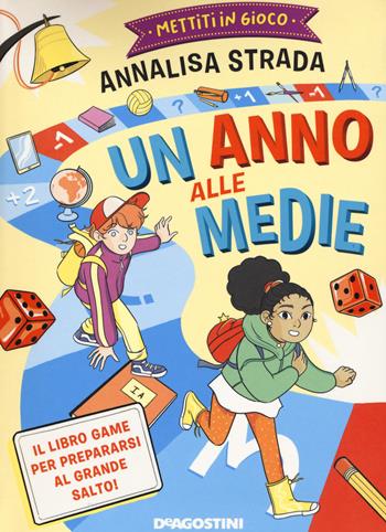 Mettiti in gioco. Un anno alle medie - Annalisa Strada - Libro De Agostini 2021, Grandi libri | Libraccio.it