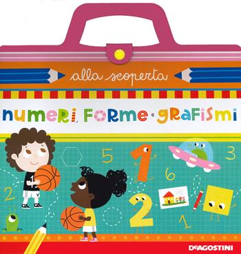 Numeri, forme e grafismi. Ediz. a colori. Ediz. a spirale - Lisa Lupano - Libro De Agostini 2021, Alla scoperta | Libraccio.it
