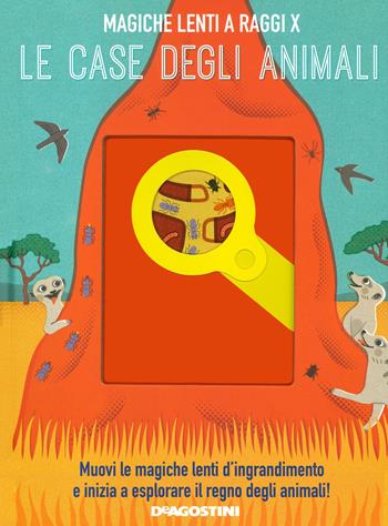 Le case degli animali. Magiche lenti a raggi X - Nancy Dickman - Libro De Agostini 2021, Grandi libri | Libraccio.it