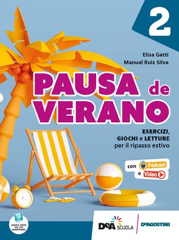 Pausa de verano. Esercizi, giochi e letture per il ripasso estivo. Con e-book. Con espansione online. Vol. 2 - Alberto Matarazzo, Marta Perez Garcia, Elisa Gatti - Libro De Agostini Scuola 2022 | Libraccio.it