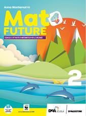 Mat4future. Matematica per il futuro della terra. Esercizi e attività di matematica per le vacanze. Con espansione online. Vol. 2