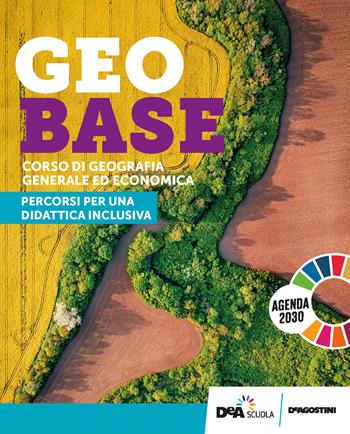 Geobase. Corso di Geografia Generale ed economica. Didattica inclusiva. Per le Scuole superiori. - Stefano Bianchi, Rossella Köhler, Maria Grazia Savino - Libro De Agostini 2022 | Libraccio.it