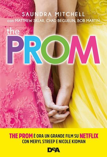 The prom - Saundra Mitchell, Matthew Sklar, Chad Beguelin - Libro De Agostini 2020, Le gemme | Libraccio.it