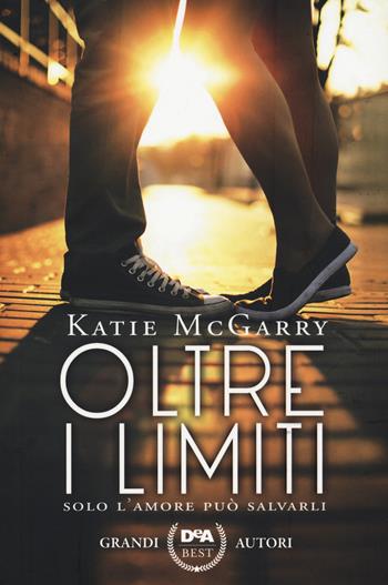 Oltre i limiti - Katie McGarry - Libro De Agostini 2021, DeA best | Libraccio.it