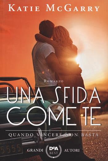Una sfida come te. Quando vincere non basta - Katie McGarry - Libro De Agostini 2021, DeA best | Libraccio.it