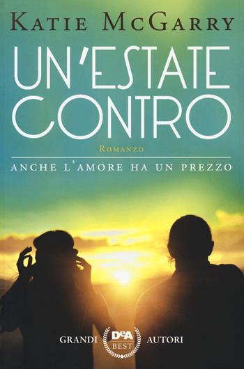 Un'estate contro - Katie McGarry - Libro De Agostini 2021, DeA best | Libraccio.it