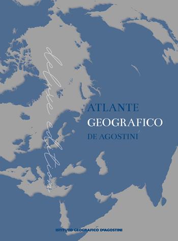 Atlante geografico De Agostini. Ediz. deluxe  - Libro De Agostini 2021, Grandi atlanti | Libraccio.it