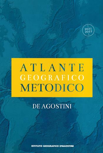 Atlante geografico metodico 2021-2022  - Libro De Agostini 2021, Atlanti scolastici | Libraccio.it
