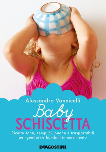 Baby schiscetta. Ricette sane, semplici, buone e trasportabili per genitori e bambini in movimento. Nuova ediz. - Alessandro Vannicelli - Libro De Agostini 2021 | Libraccio.it