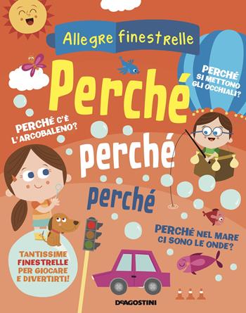 Perché, perché, perché. Ediz. a colori - Mattia Fontana - Libro De Agostini 2021, Allegre finestrelle | Libraccio.it