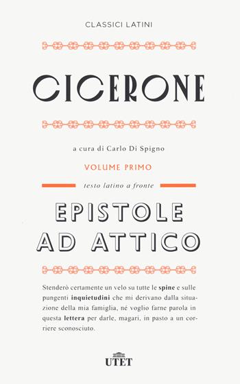 Epistole ad Attico. Testo latino a fronte. Nuova ediz.. Vol. 1 - Marco Tullio Cicerone - Libro UTET 2021, Classici latini | Libraccio.it