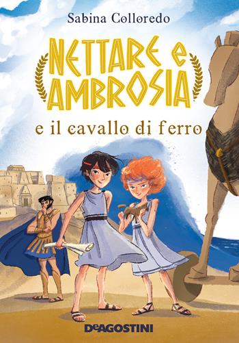 Nettare e Ambrosia e il cavallo di ferro - Sabina Colloredo - Libro De Agostini 2021 | Libraccio.it