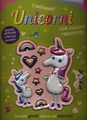 I miei amici unicorni. Giochi, attività e idee per decorare. Nuova ediz.