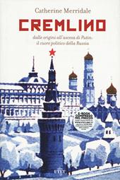 Cremlino. Dalle origini all'ascesa di Putin: il cuore politico della Russia