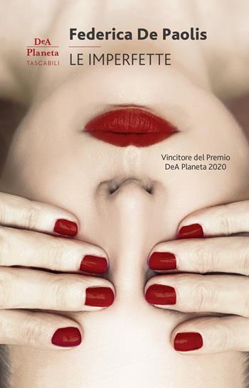 Le imperfette - Federica De Paolis - Libro DeA Planeta Libri 2021, Narrativa italiana | Libraccio.it