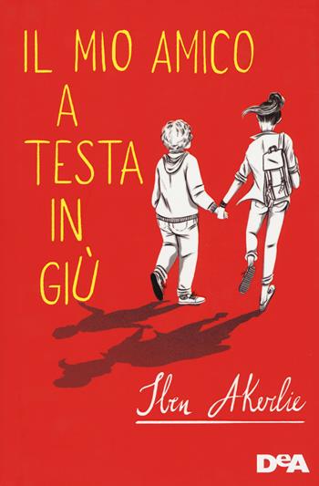 Il mio amico a testa in giù - Iben Akerlie - Libro De Agostini 2021, Le gemme | Libraccio.it