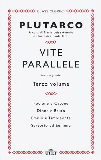 Vite parallele. Testo greco a fronte. Nuova ediz.. Vol. 3 - Plutarco - Libro UTET 2021, Classici greci | Libraccio.it