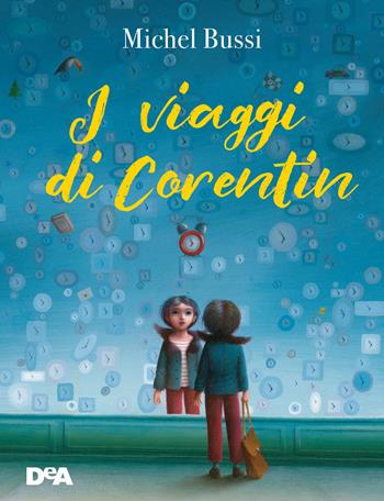 I viaggi di Corentin. Nuova ediz. - Michel Bussi - Libro De Agostini 2021, Le gemme | Libraccio.it
