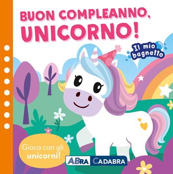 Buon compleano unicorno! Il mio bagnetto. Ediz. a colori. Con gioco in gomma Imbottito. Con 6 sagomine - Anne Sofie Sternberg - Libro De Agostini 2022, Primi incontri | Libraccio.it