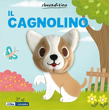 Il cagnolino. Ediz. a colori - Yu-Hsuan Huang - Libro ABraCadabra 2022, Sbucaditino | Libraccio.it