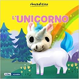 L'unicorno. Nuova ediz. - Victoria Ying - Libro ABraCadabra 2022, Sbucaditino | Libraccio.it