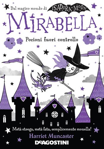 Pozioni fuori controllo. Mirabella - Harriet Muncaster - Libro De Agostini 2022, Le gemme | Libraccio.it