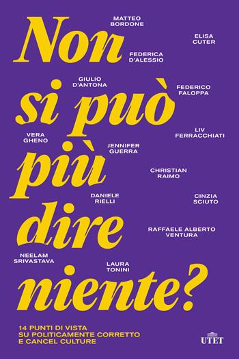 Non si può più dire niente? 14 punti di vista su politicamente corretto e cancel culture  - Libro UTET 2022 | Libraccio.it