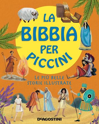 La Bibbia per piccini. Le più belle storie illustrate. Ediz. a colori  - Libro De Agostini 2022 | Libraccio.it