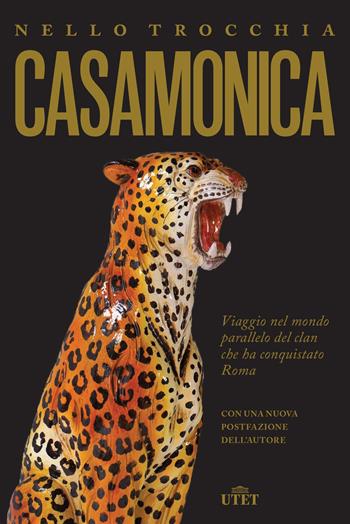 Casamonica. Viaggio nel mondo parallelo del clan che ha conquistato Roma - Nello Trocchia - Libro UTET 2022 | Libraccio.it