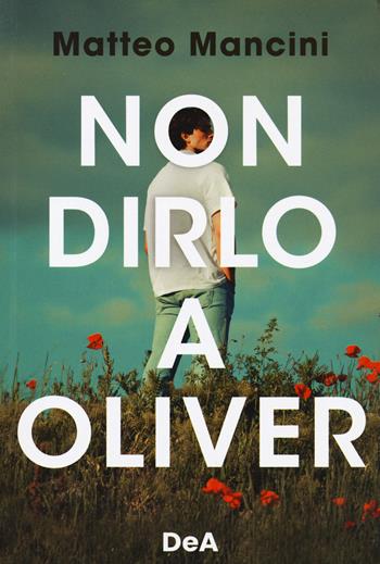Non dirlo a Oliver - Matteo Mancini - Libro De Agostini 2022, Le gemme | Libraccio.it