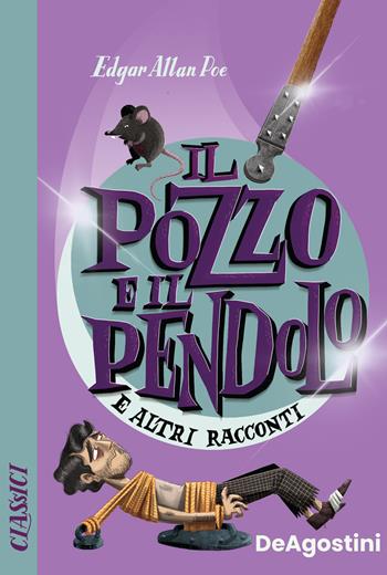 Il pozzo e il pendolo e altri racconti - Edgar Allan Poe - Libro De Agostini 2022, Classici | Libraccio.it