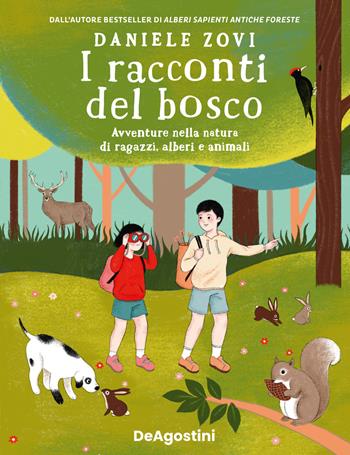 I racconti del bosco. Avventure nella natura di ragazzi, alberi e animali - Daniele Zovi - Libro De Agostini 2022, Storie preziose | Libraccio.it