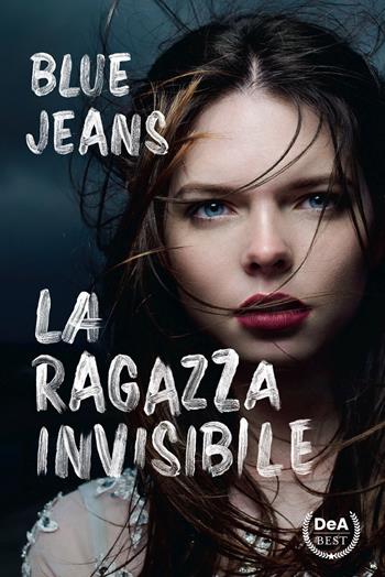 La ragazza invisibile - Blue Jeans - Libro DeA Planeta Libri 2022 | Libraccio.it