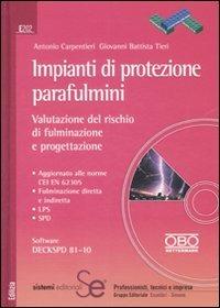 Impianti di protezione parafulmini. Valutazione del rischio di fulminazione e progettazione - Antonio Carpentieri, G. Battista Tieri - Libro Sistemi Editoriali 2008, Edilizia | Libraccio.it