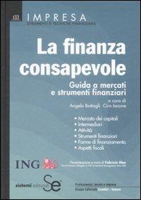 La finanza consapevole. Guida a mercati e strumenti finanziari  - Libro Sistemi Editoriali 2008, Impresa | Libraccio.it